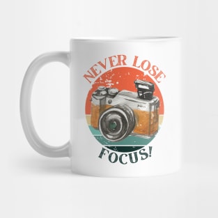 NEVER LOSE FOCUS! Photography Lovers Mug